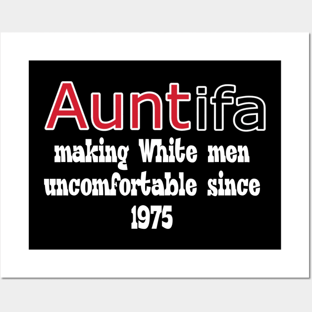 Auntifa Making White Men Uncomfortable Since 1975 - No Peace For Fascists - Double-sided Wall Art by SubversiveWare